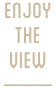 Enjoy the View